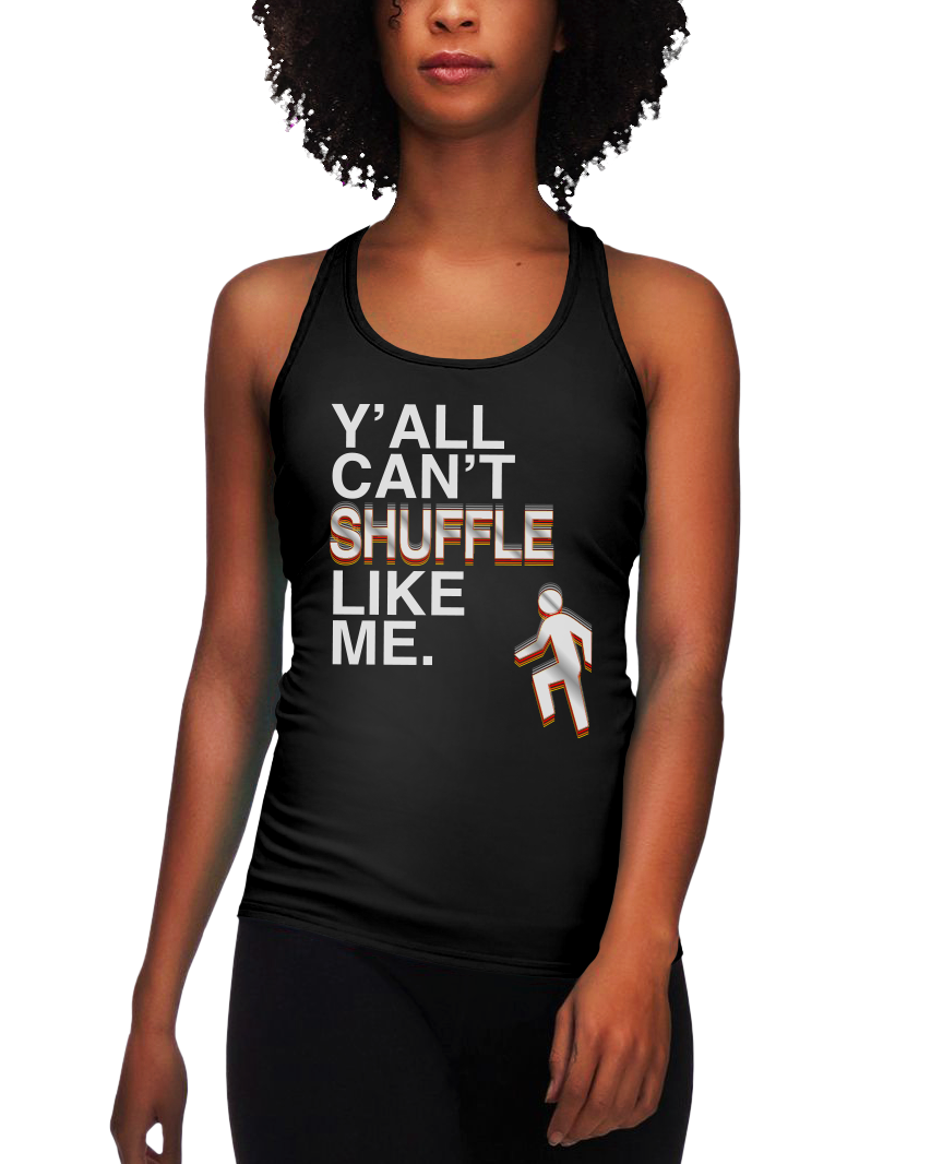 Y'all Can't Shuffle Like Me (LRT)