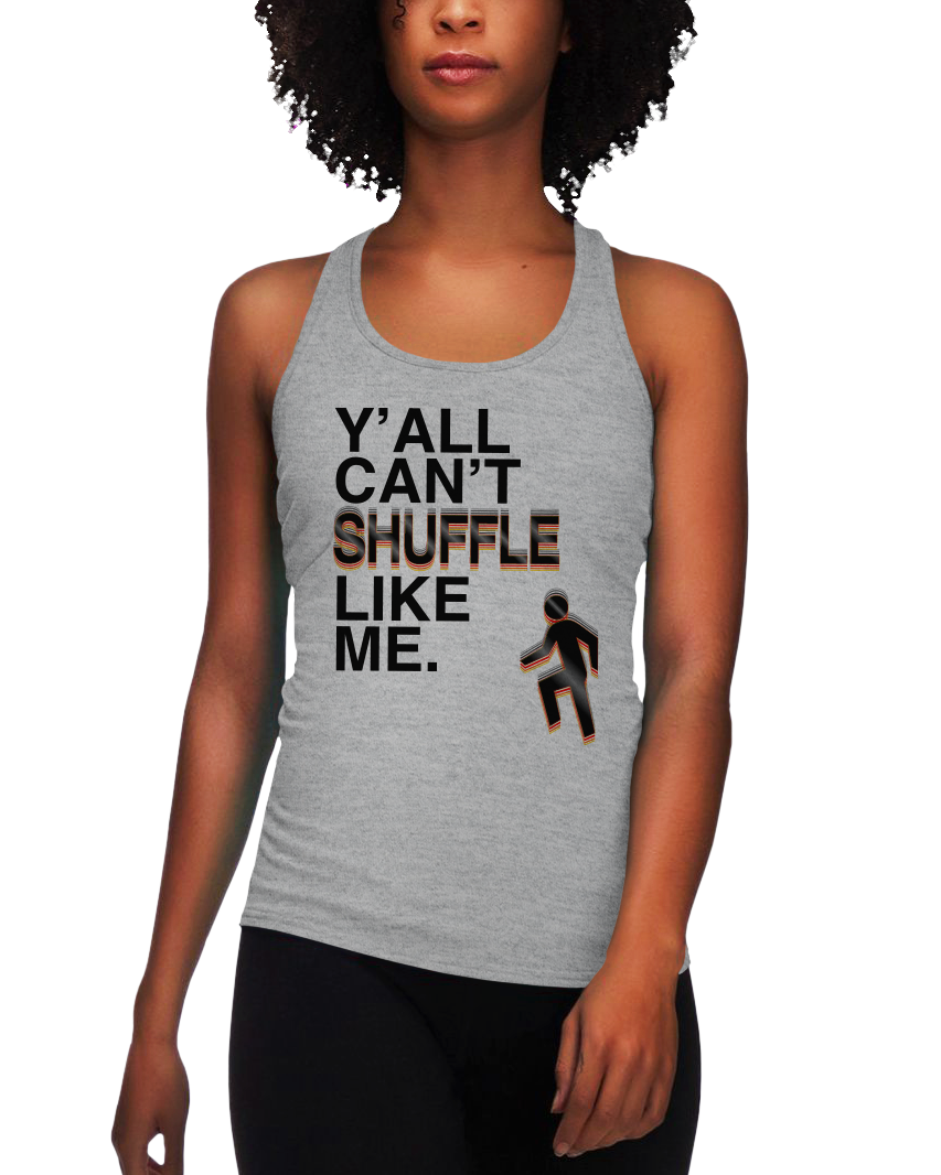 Y'all Can't Shuffle Like Me (LRT)