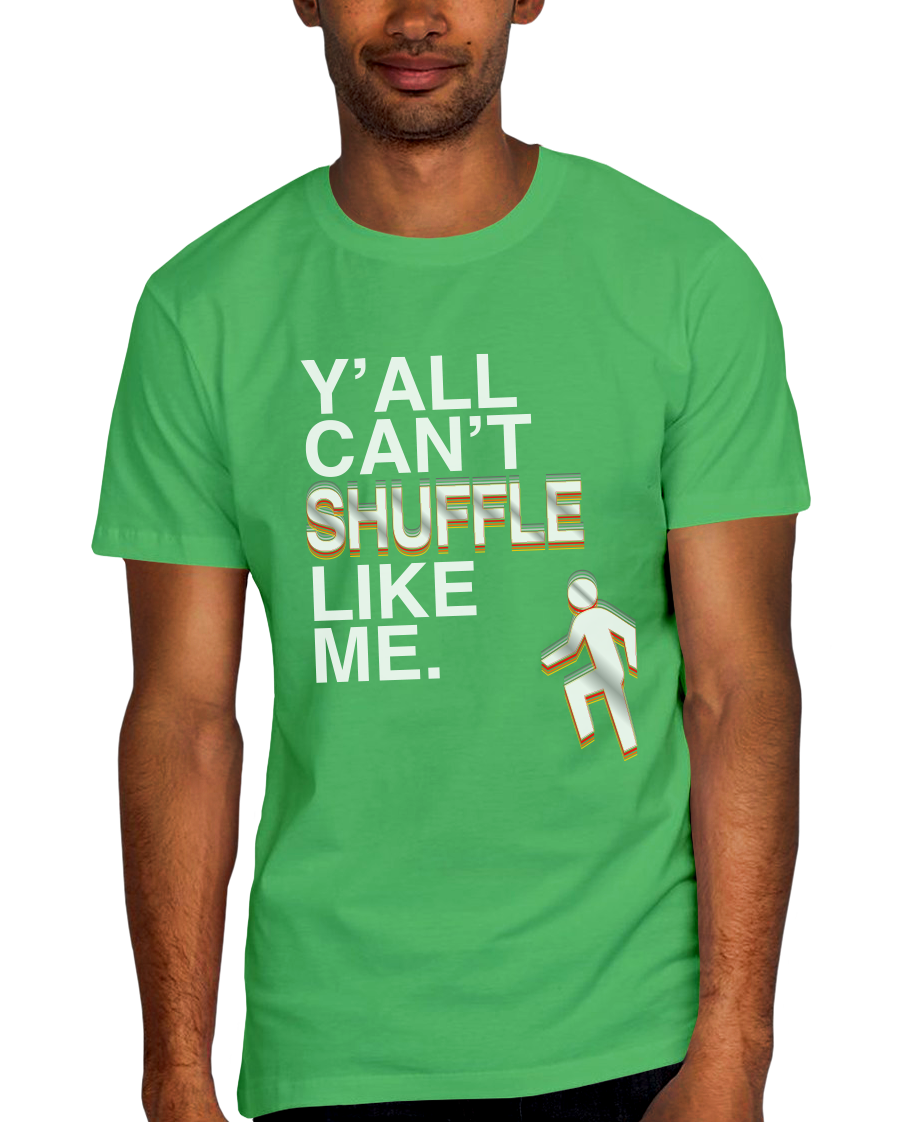 Y'all Can't Shuffle Like Me Adult Short Sleeve Tee