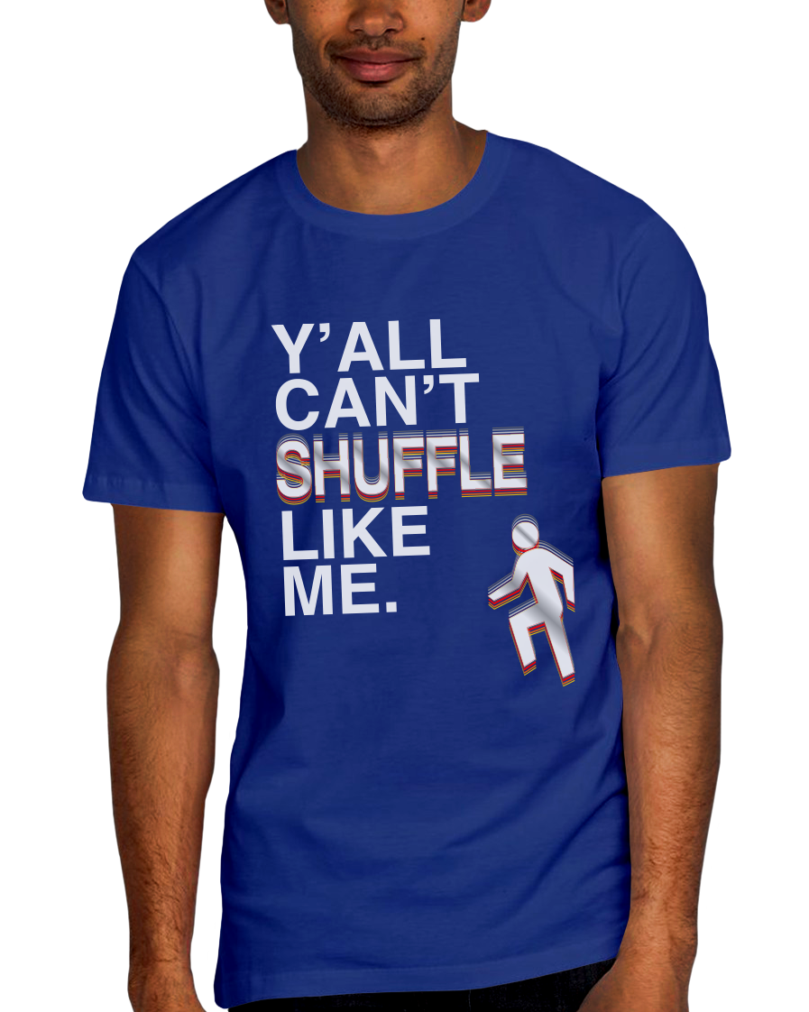 Y'all Can't Shuffle Like Me Adult Short Sleeve Tee