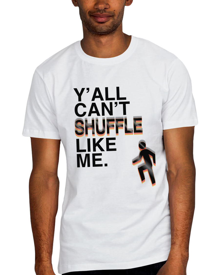 Y'all Can't Shuffle Like Me Adult Short Sleeve Tee