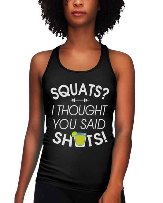 Squats I Thought You Said Shots (LRT)