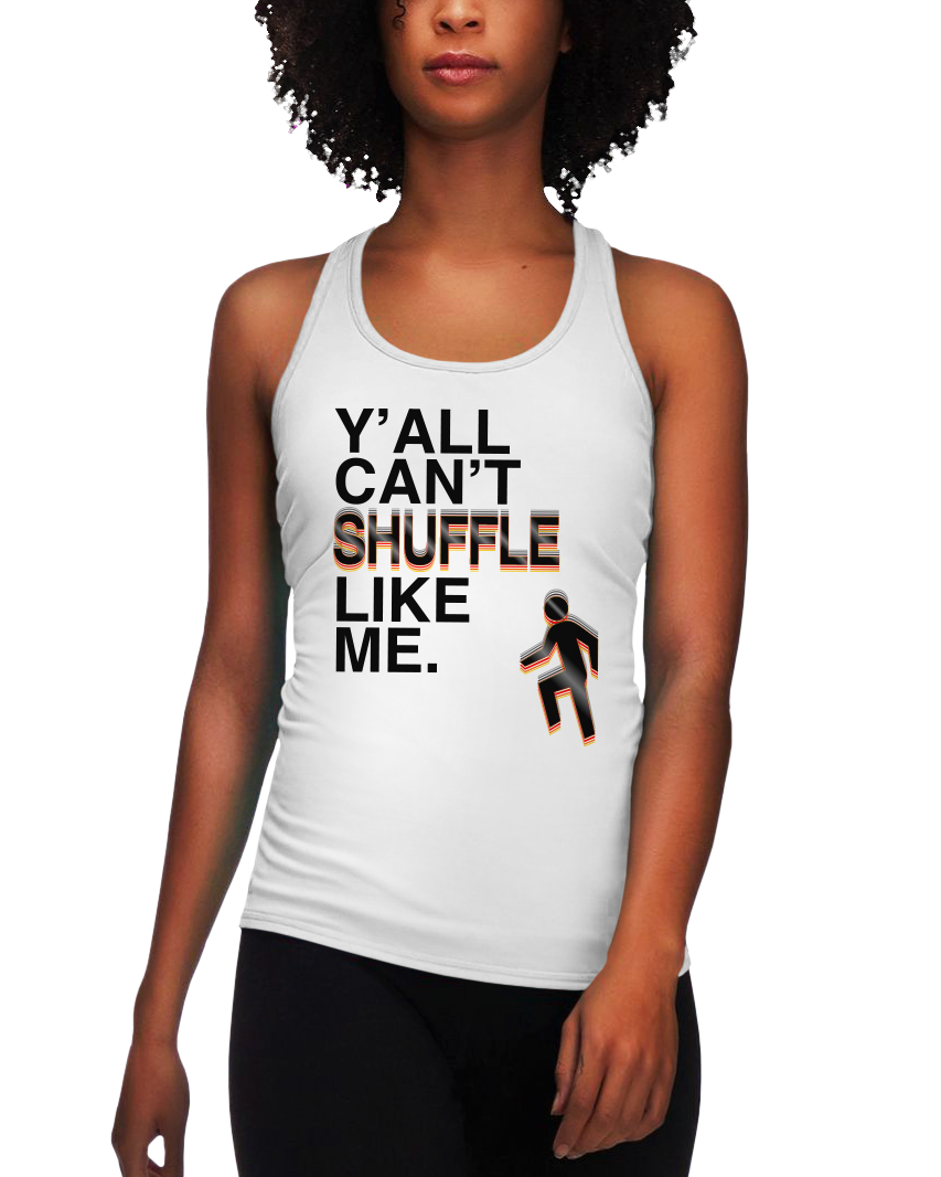 Y'all Can't Shuffle Like Me (LRT)